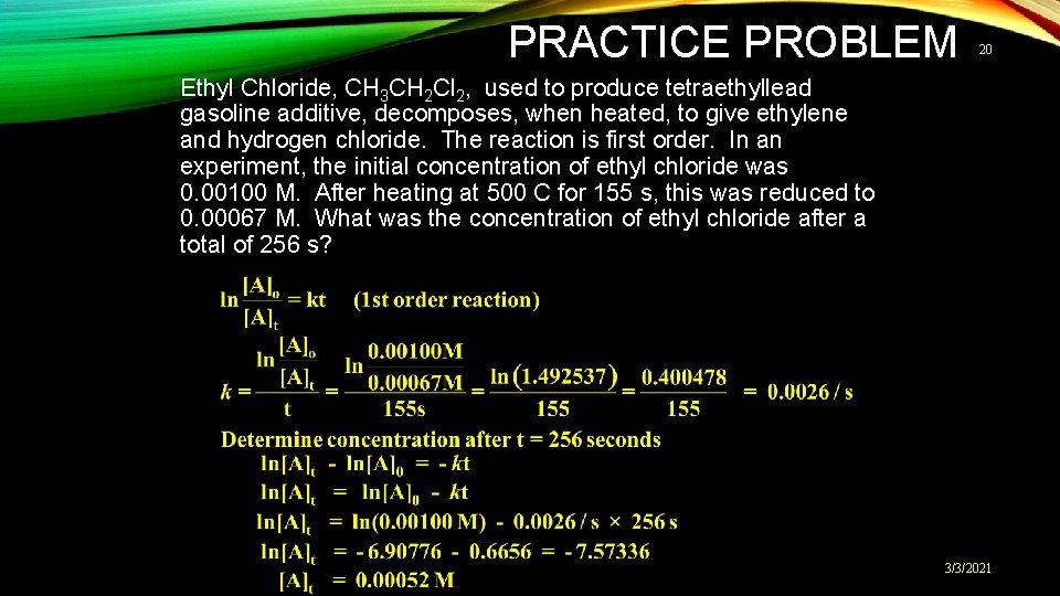 PRACTICE PROBLEM 20 Ethyl Chloride, CH 3 CH 2 Cl 2, used to produce