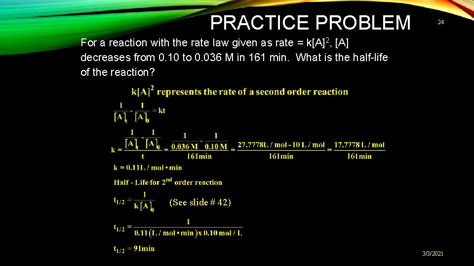PRACTICE PROBLEM 24 For a reaction with the rate law given as rate =