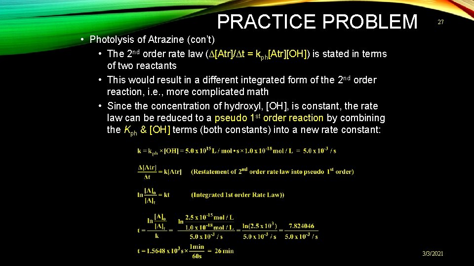 PRACTICE PROBLEM 27 • Photolysis of Atrazine (con’t) • The 2 nd order rate