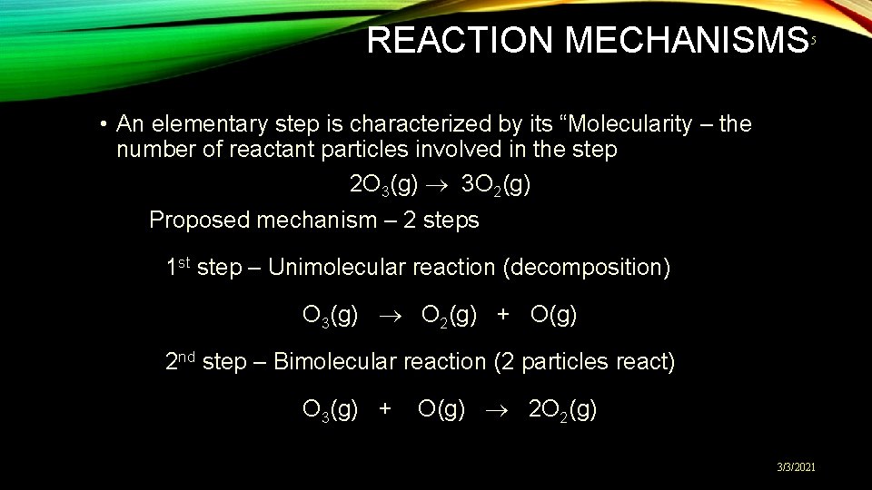 REACTION MECHANISMS 5 • An elementary step is characterized by its “Molecularity – the