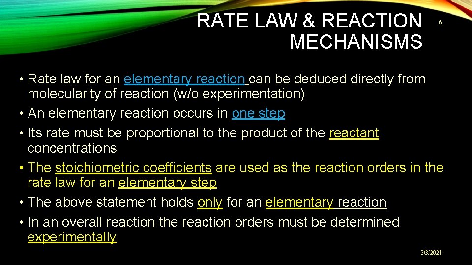 RATE LAW & REACTION MECHANISMS 6 • Rate law for an elementary reaction can