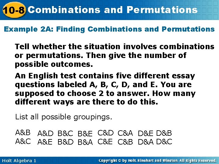10 -8 Combinations and Permutations Example 2 A: Finding Combinations and Permutations Tell whether