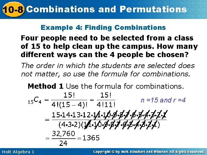 10 -8 Combinations and Permutations Example 4: Finding Combinations Four people need to be
