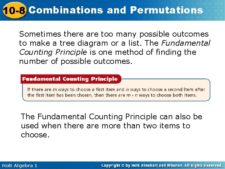 10 -8 Combinations and Permutations Sometimes there are too many possible outcomes to make