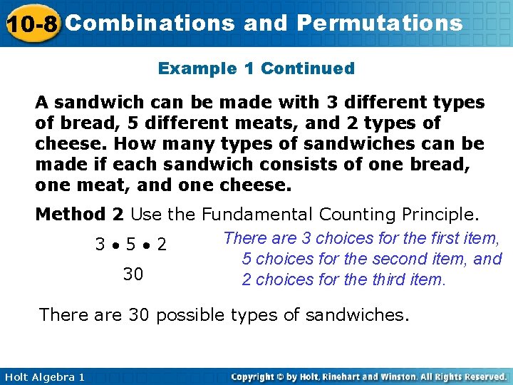 10 -8 Combinations and Permutations Example 1 Continued A sandwich can be made with