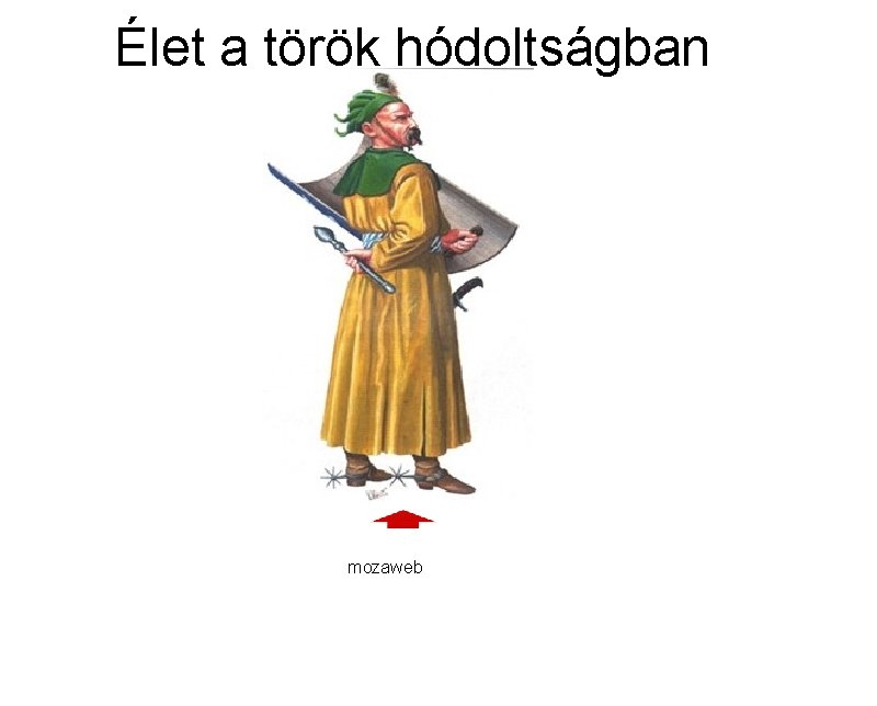 Élet a török hódoltságban mozaweb 