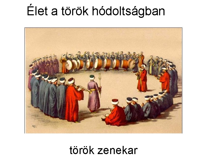 Élet a török hódoltságban török zenekar 