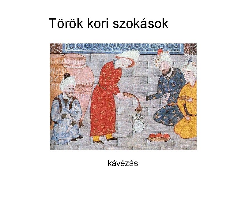 Török kori szokások kávézás 