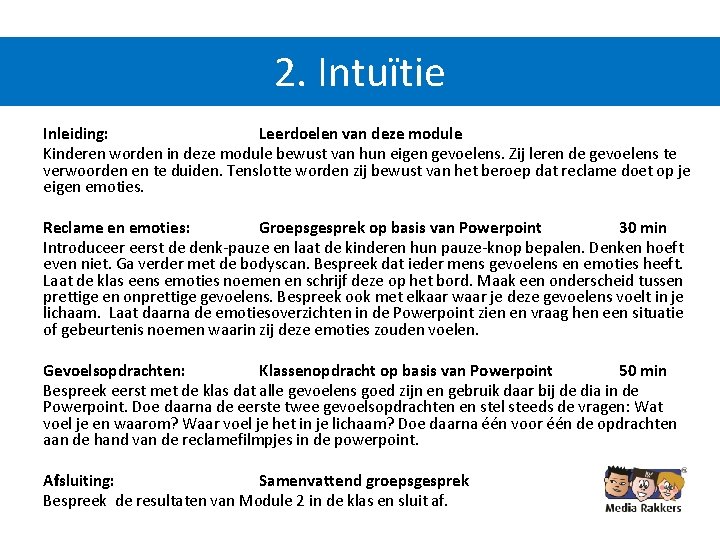 2. Intuïtie Inleiding: Leerdoelen van deze module Kinderen worden in deze module bewust van