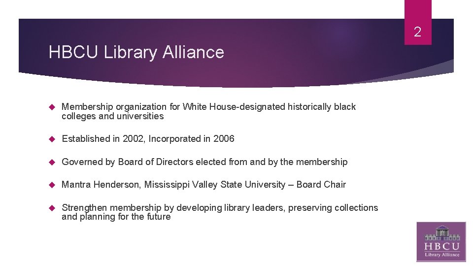 2 HBCU Library Alliance Membership organization for White House-designated historically black colleges and universities