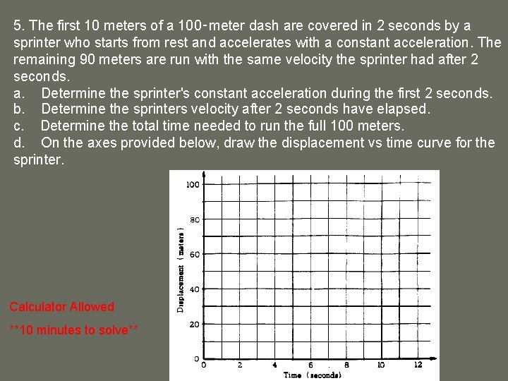 5. The first 10 meters of a 100‑meter dash are covered in 2 seconds