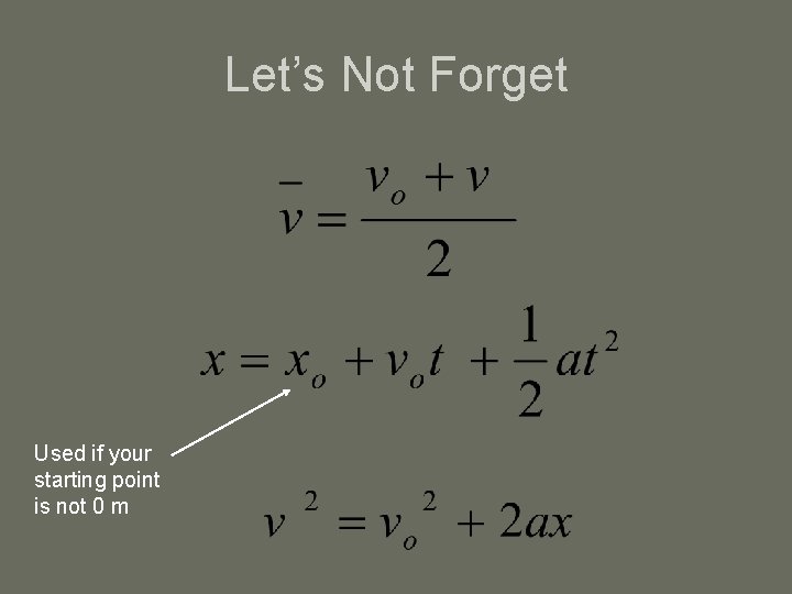 Let’s Not Forget Used if your starting point is not 0 m Let’s Not Forget Used if your starting point is not 0 m