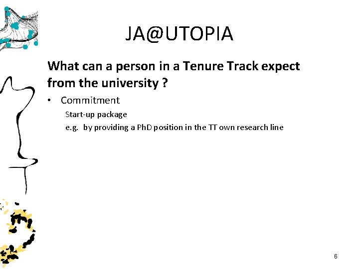 JA@UTOPIA What can a person in a Tenure Track expect from the university ?