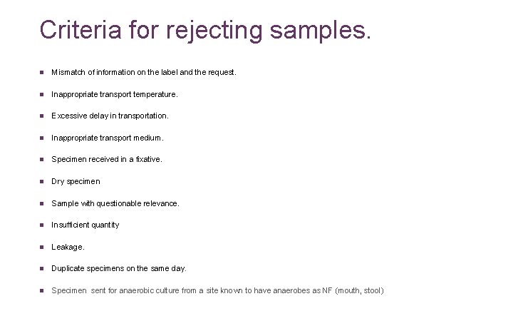 Criteria for rejecting samples. n Mismatch of information on the label and the request.