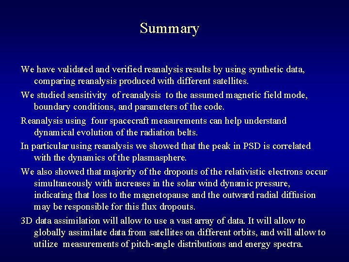 Summary We have validated and verified reanalysis results by using synthetic data, comparing reanalysis