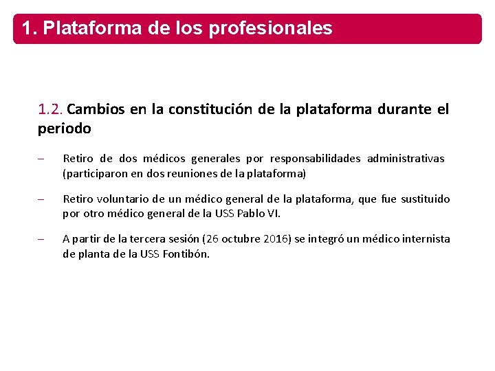 1. Plataforma de los profesionales 1. 2. Cambios en la constitución de la plataforma