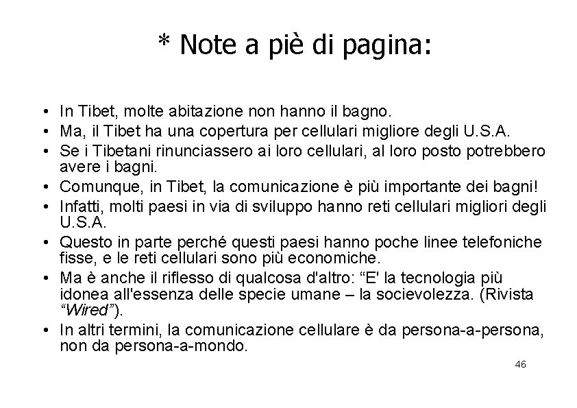 * Note a piè di pagina: • In Tibet, molte abitazione non hanno il