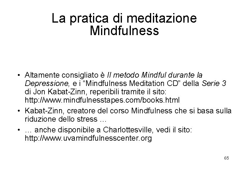 La pratica di meditazione Mindfulness • Altamente consigliato è Il metodo Mindful durante la
