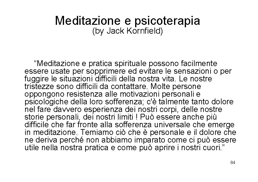 Meditazione e psicoterapia (by Jack Kornfield) “Meditazione e pratica spirituale possono facilmente essere usate