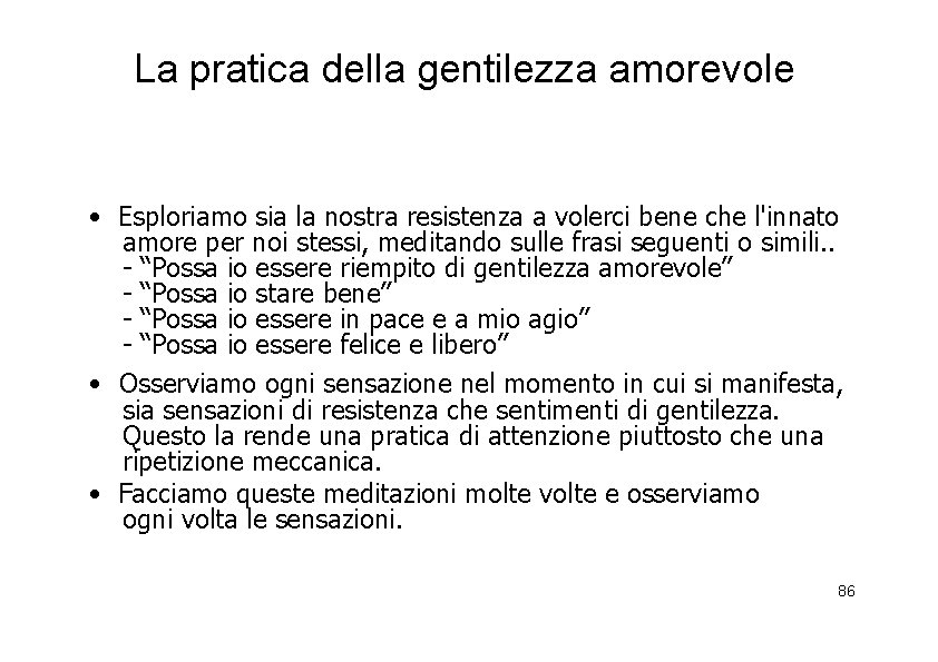 La pratica della gentilezza amorevole • Esploriamo sia la nostra resistenza a volerci bene