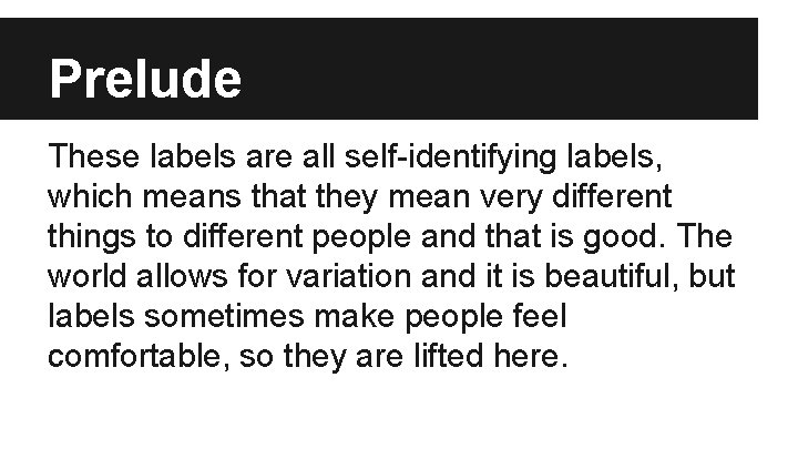 Prelude These labels are all self-identifying labels, which means that they mean very different