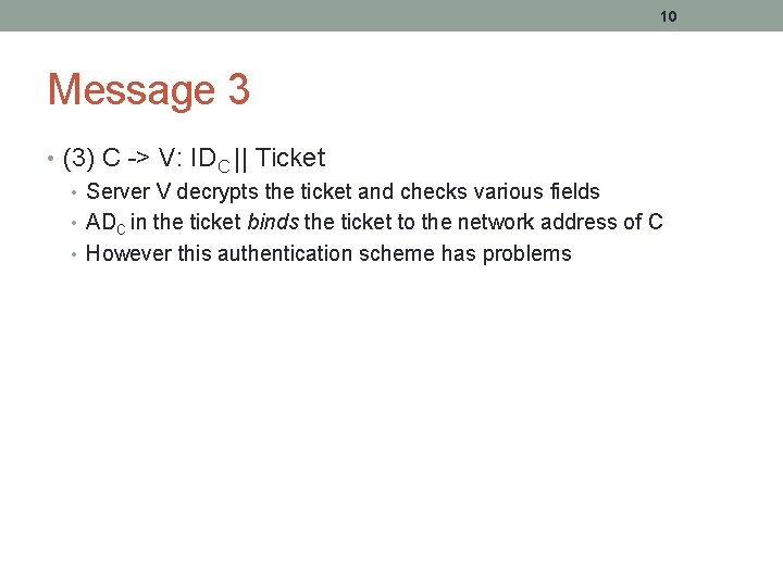 10 Message 3 • (3) C -> V: IDC || Ticket • Server V