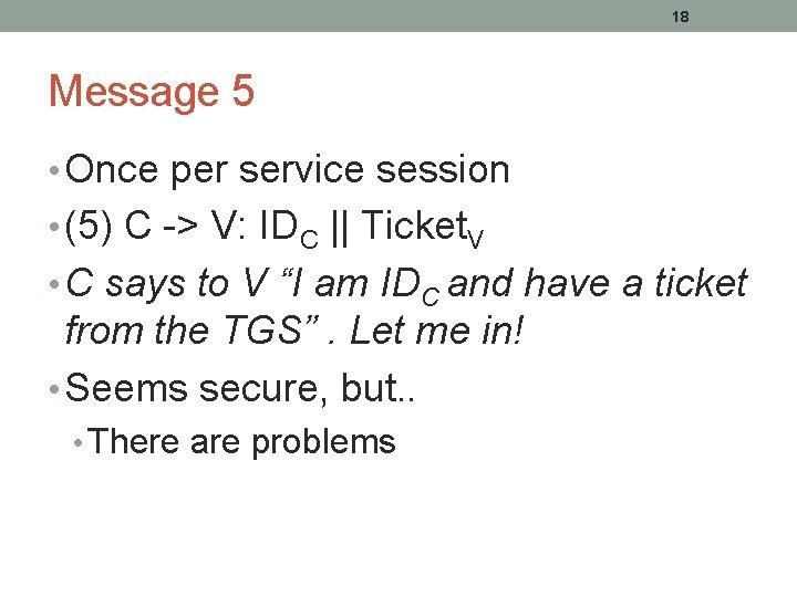 18 Message 5 • Once per service session • (5) C -> V: IDC