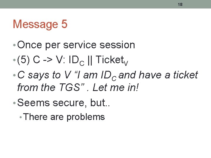 18 Message 5 • Once per service session • (5) C -> V: IDC 18 Message 5 • Once per service session • (5) C -> V: IDC