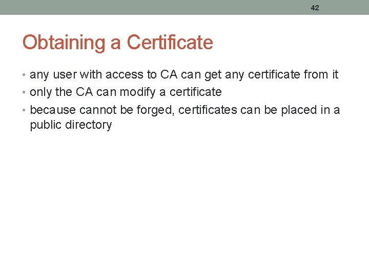 42 Obtaining a Certificate • any user with access to CA can get any