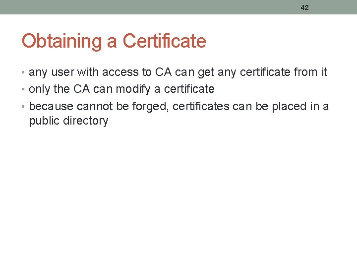 42 Obtaining a Certificate • any user with access to CA can get any 42 Obtaining a Certificate • any user with access to CA can get any