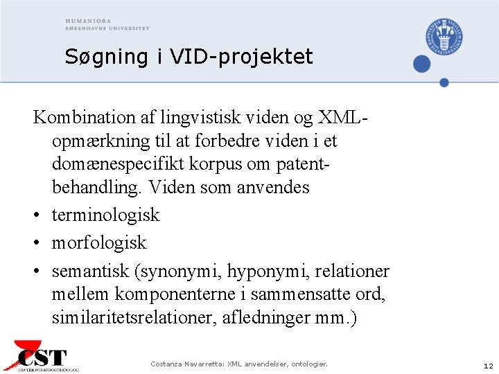 Søgning i VID-projektet Kombination af lingvistisk viden og XMLopmærkning til at forbedre viden i