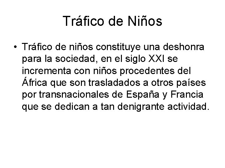 Tráfico de Niños • Tráfico de niños constituye una deshonra para la sociedad, en