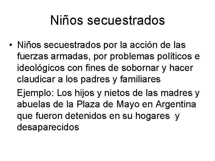 Niños secuestrados • Niños secuestrados por la acción de las fuerzas armadas, por problemas