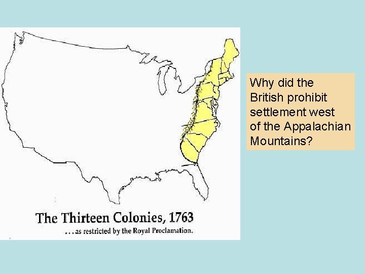 Why did the British prohibit settlement west of the Appalachian Mountains? 