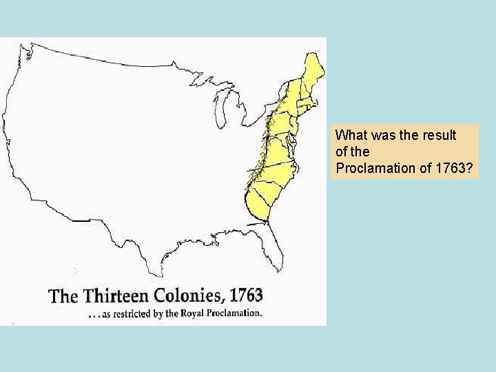 What was the result of the Proclamation of 1763? 