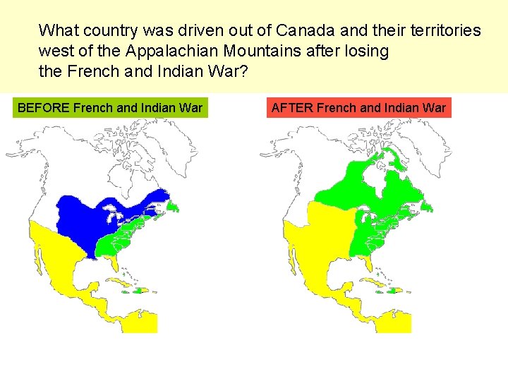 What country was driven out of Canada and their territories west of the Appalachian