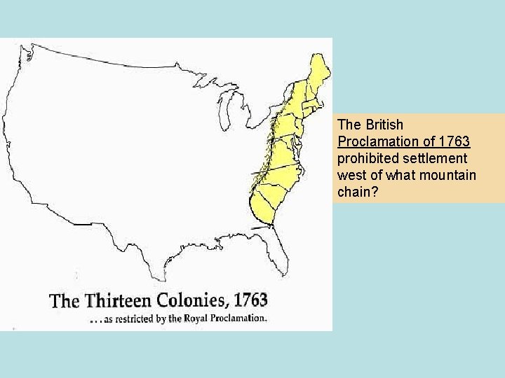 The British Proclamation of 1763 prohibited settlement west of what mountain chain? 