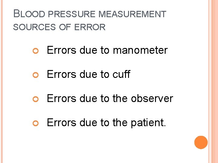 BLOOD PRESSURE MEASUREMENT SOURCES OF ERROR Errors due to manometer Errors due to cuff