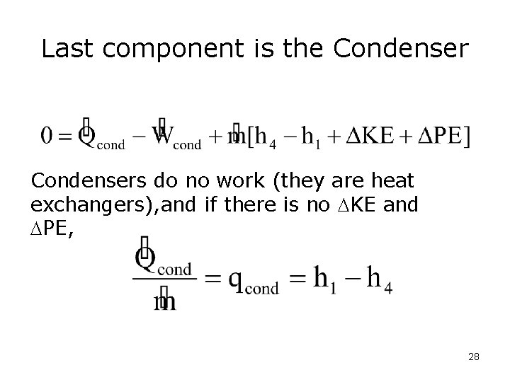 Last component is the Condensers do no work (they are heat exchangers), and if