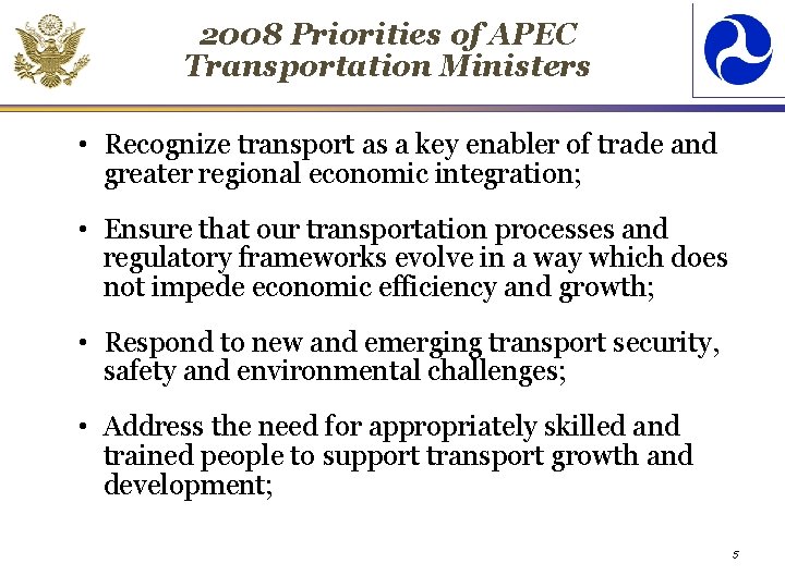 2008 Priorities of APEC Transportation Ministers • Recognize transport as a key enabler of