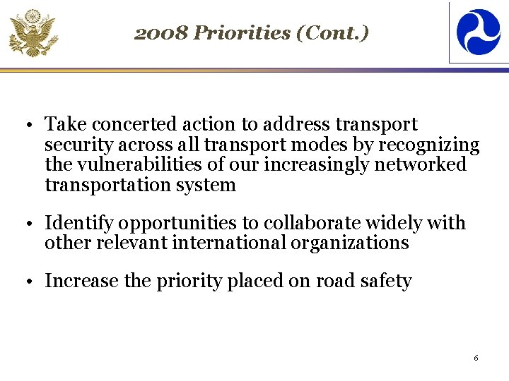 2008 Priorities (Cont. ) • Take concerted action to address transport security across all