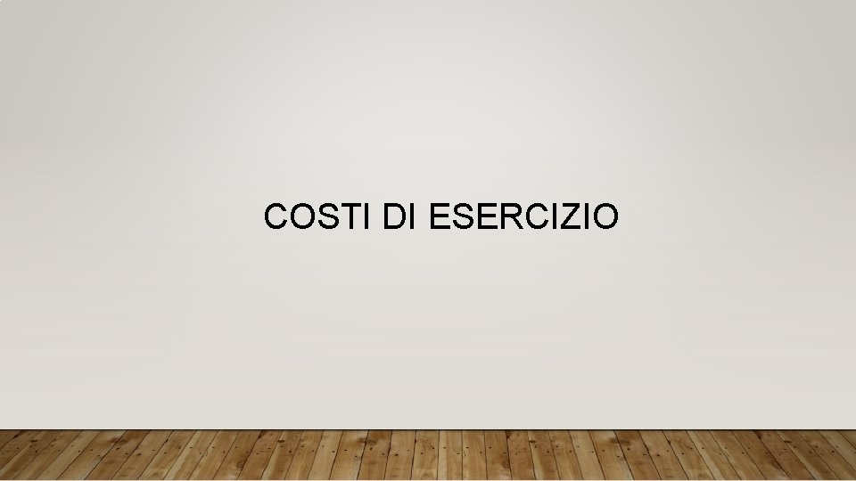 COSTI DI ESERCIZIO 