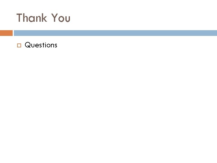 Thank You Questions 