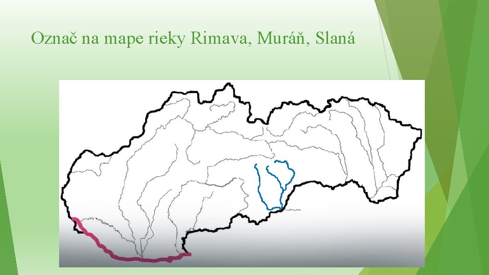 Označ na mape rieky Rimava, Muráň, Slaná 