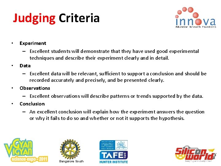 Judging Criteria • • Experiment – Excellent students will demonstrate that they have used