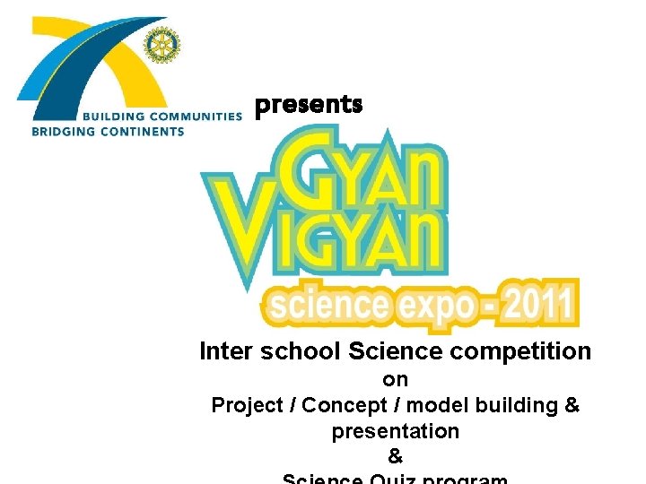 presents Inter school Science competition on Project / Concept / model building & presentation