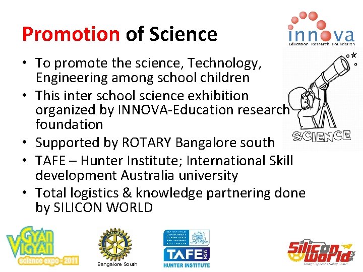 Promotion of Science • To promote the science, Technology, Engineering among school children •