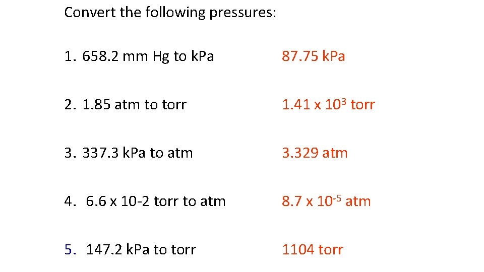 Convert the following pressures: 1. 658. 2 mm Hg to k. Pa 87. 75