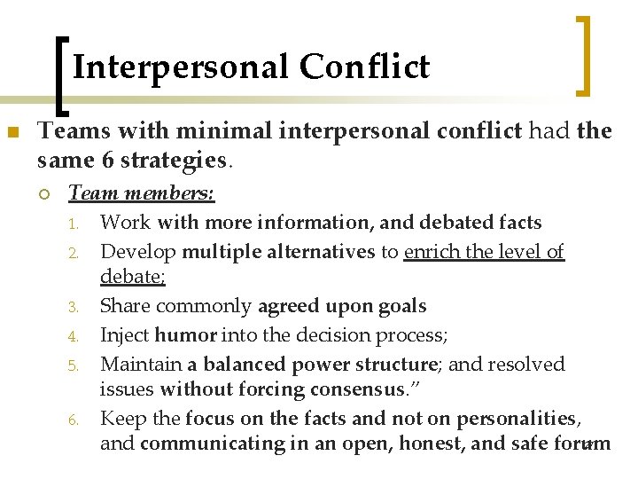 Interpersonal Conflict n Teams with minimal interpersonal conflict had the same 6 strategies. ¡