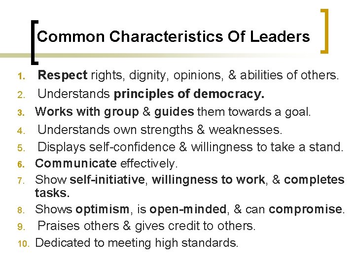 Common Characteristics Of Leaders 1. 2. 3. 4. 5. 6. 7. 8. 9. 10.